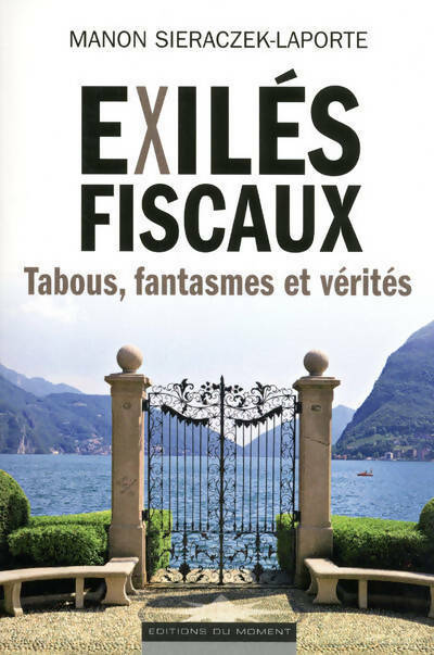 Livrenpoche : Exilés fiscaux. Tabous, fantasmes et vérités - Manon Sieraczek-Laporte - Livre