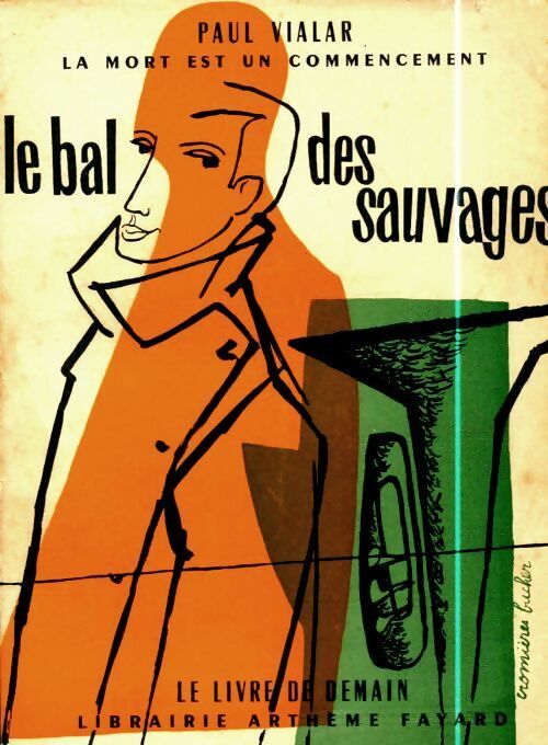 Livrenpoche : La mort est un commencement Tome I : Le bal des sauvages - Paul Vialar - Livre