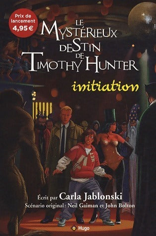 Livrenpoche : Le mystérieux destin de Timothy Hunter. Initiation - Carla Jablonski - Livre