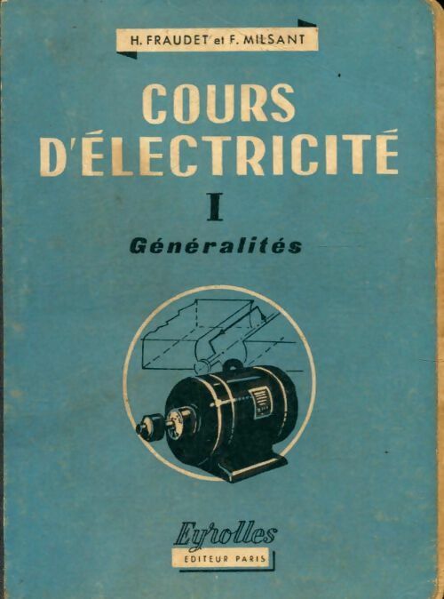 Livrenpoche : Cours d'électricité Tome I : Généralités - F. Henri; Milsant - Livre
