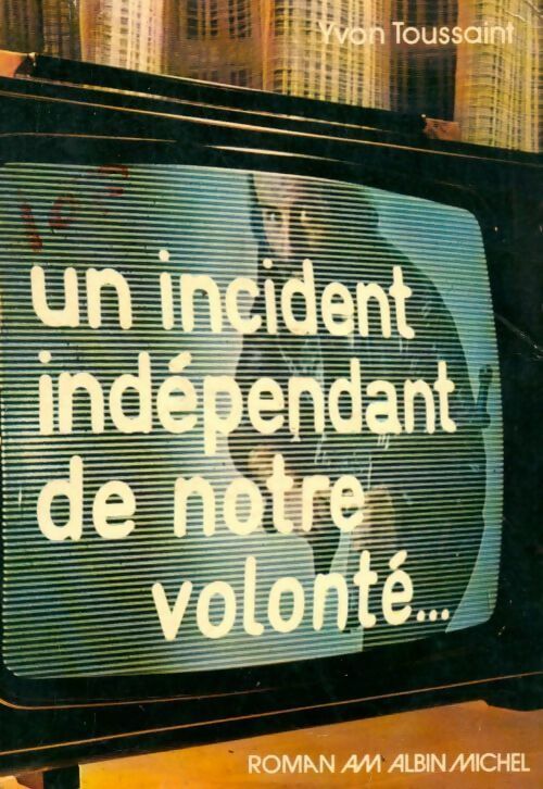 Livrenpoche : Un incident indépendant de notre volonté... - Toussaint Yvon - Livre