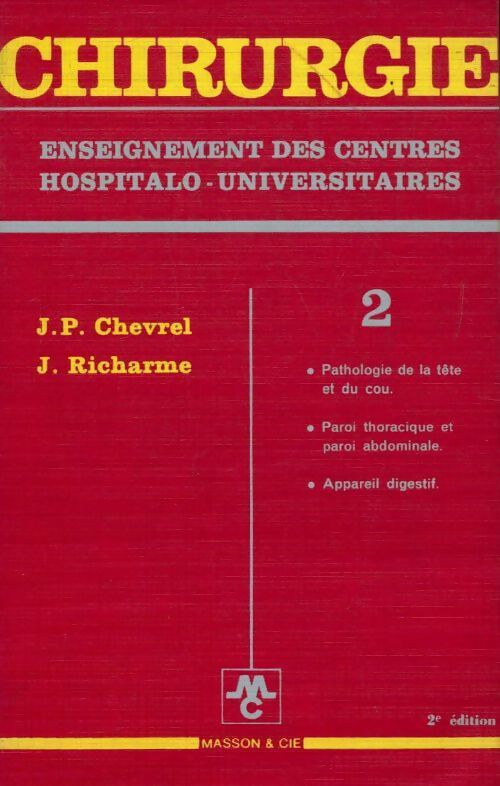 Livrenpoche : Chirurgie Tome II - J.-P. Chevrel, J. Richarme - Livre