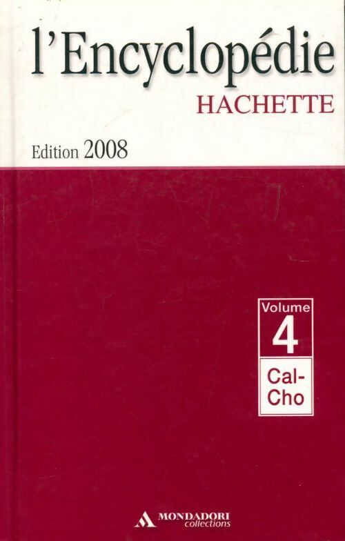 Livrenpoche : L'encyclopédie Hachette Tome IV : De Cal à Cho - Collectif - Livre