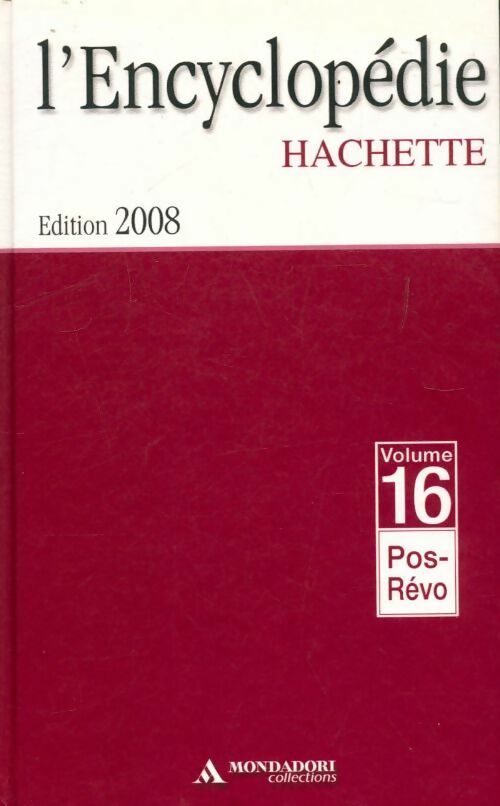 Livrenpoche : L'encyclopédie Hachette Tome XVI : De Pos à Révo - Collectif - Livre