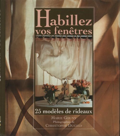 Livrenpoche : Habillez vos fenêtres. 25 modèles de rideaux - Marie Gouny - Livre