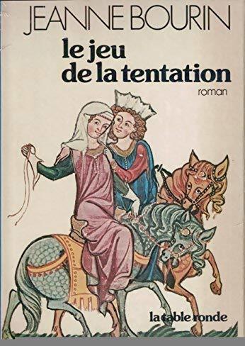 Livrenpoche : Le jeu de la tentation / La chambre des dames - Jeanne Bourin - Livre