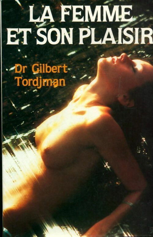 Livrenpoche : La femme et son plaisir - Dr Gilbert Tordjman - Livre