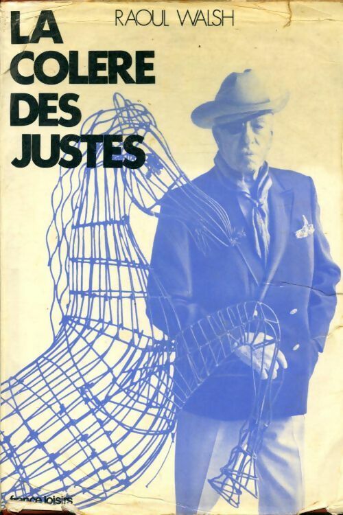Livrenpoche : La colère des justes - Raoul Walsh - Livre