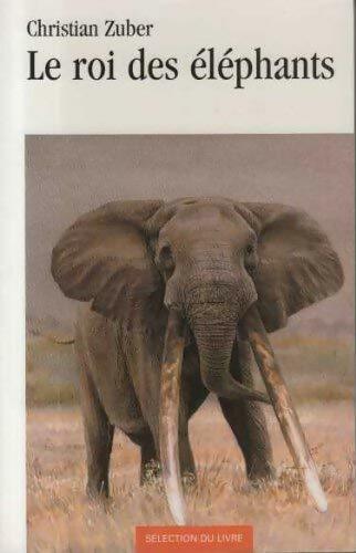 Livrenpoche : Le roi des éléphants - Christian Zuber - Livre