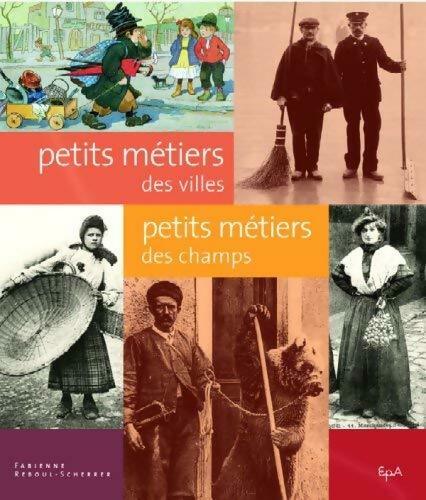 Livrenpoche : Petits métiers des villes. Petits métiers des champs - Fabienne Reboul-Scherrer - Livre