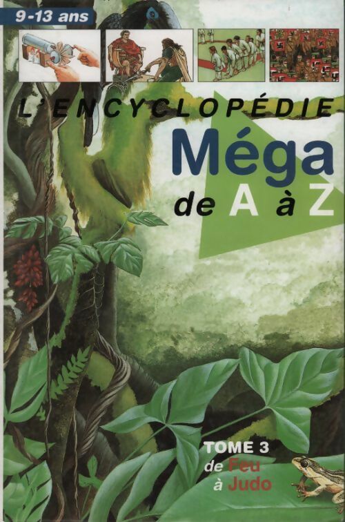 Livrenpoche : Encyclopédie Méga de A à Z Tome III : De Feu à Judo - Inconnu - Livre