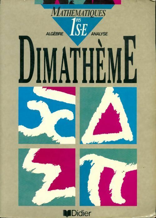 Livrenpoche : Mathématiques 1ères S, E. Algèbre, analyse - Collectif - Livre