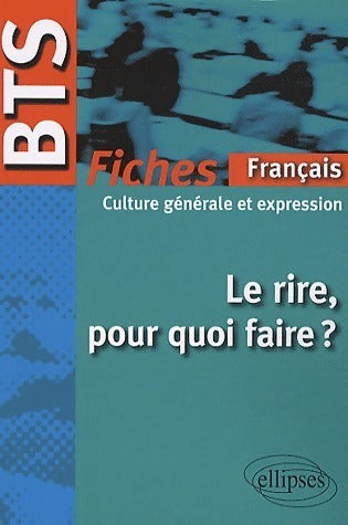 Livrenpoche : Le rire pour quoi faire ? Fiches français de culture générale et expression - Collectif - Livre
