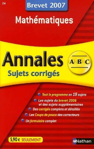 Mathématiques brevet sujets corrigés 2007 - Carole Feugère -  Annales ABC - Livre
