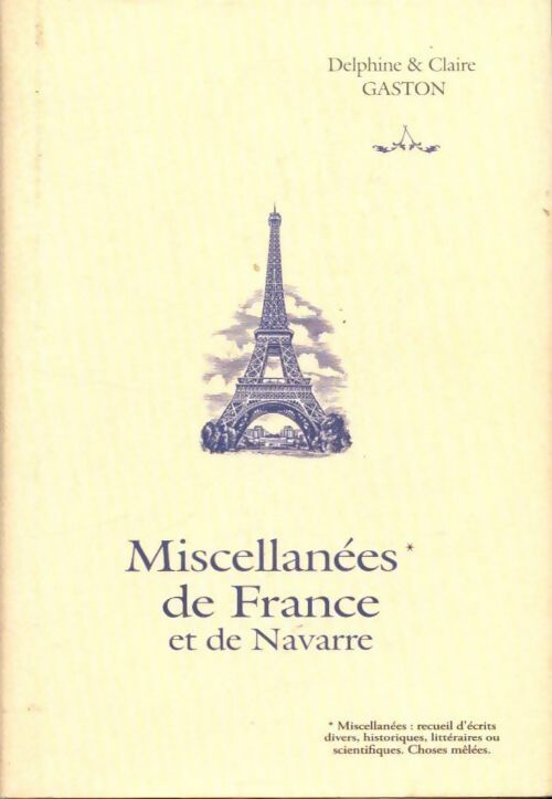 Livrenpoche : Miscellanées de France et de Navarre - Claire Gaston, Delphine Gaston - Livre