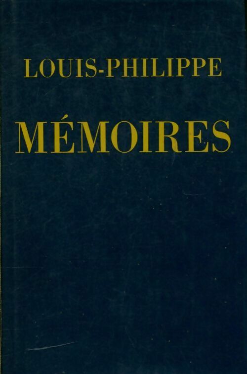 Livrenpoche : Mémoires Tome I - Duc D'Orléans Louis-Philippe - Livre