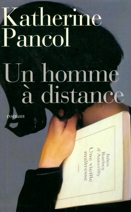 Livrenpoche : Un homme à distance - Katherine Pancol - Livre