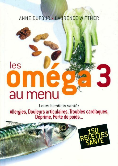 Livrenpoche : Les oméga 3 au menu - Anne Dufour - Livre