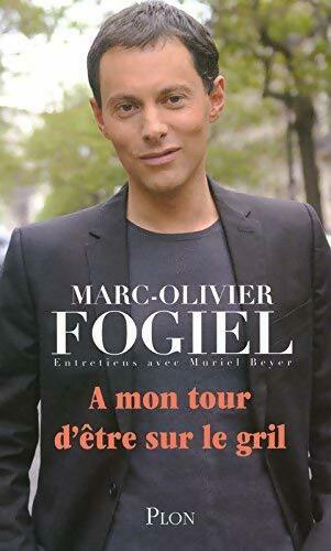 Livrenpoche : A mon tour d'être sur le gril - Marc-Olivier Fogiel - Livre