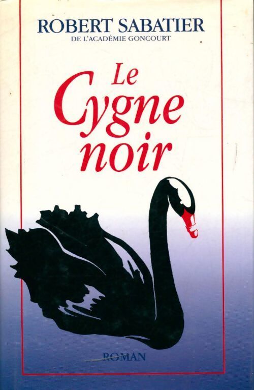 Livrenpoche : Le cygne noir - Robert Sabatier - Livre