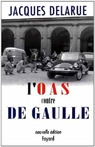 Livrenpoche : L'OAS contre de Gaulle - Jacques Delarue - Livre