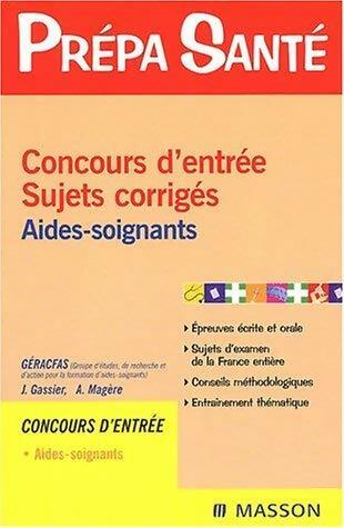 Livrenpoche : Concours d'entrée aides-soignants sujets corrigés - Collectif - Livre