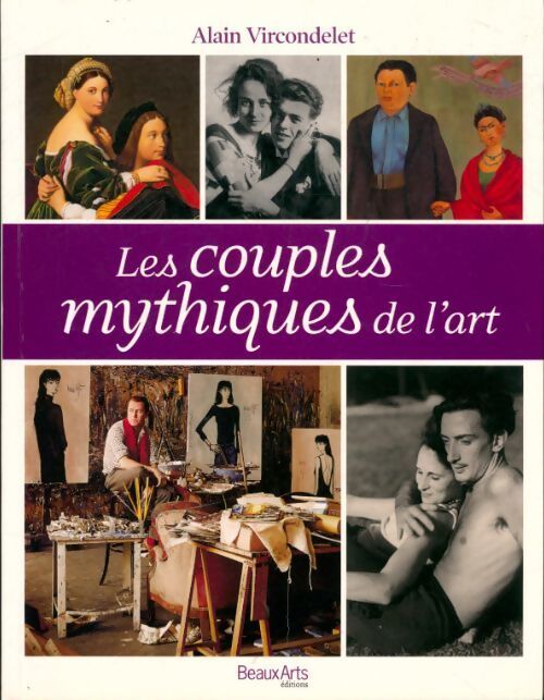 Les couples mythiques de l'art - Alain Vircondelet - Livre