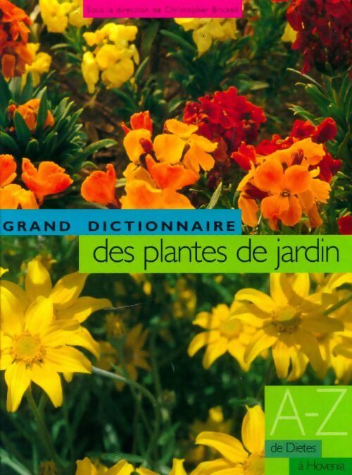 Livrenpoche : Le grand dictionnaire des plantes de jardin Tome III : De dietes à hovenia - Christopher Brickell - Livre