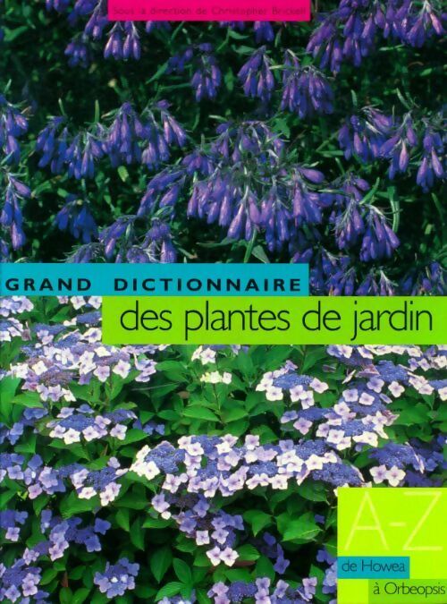 Livrenpoche : Le grand dictionnaire des plantes de jardin Tome IV : De howea à orbeopsis - Christopher Brickell - Livre