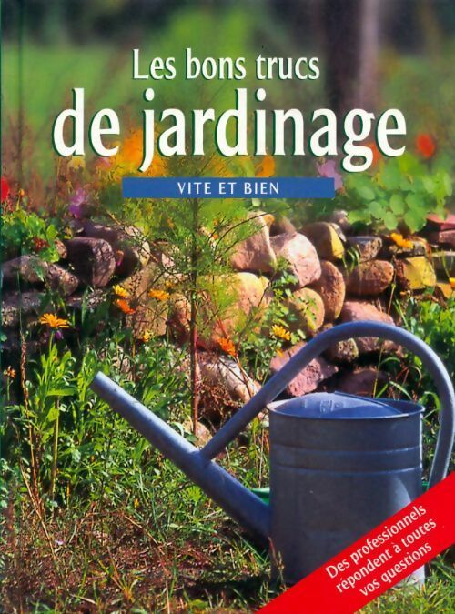 Livrenpoche : Les bons trucs du jardinage vite et bien - Collectif - Livre
