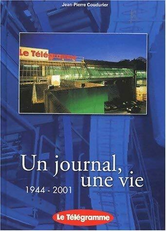 Livrenpoche : Un journal une vie 1944-2001 : Le télégramme - Jean-Pierre Coudurier - Livre