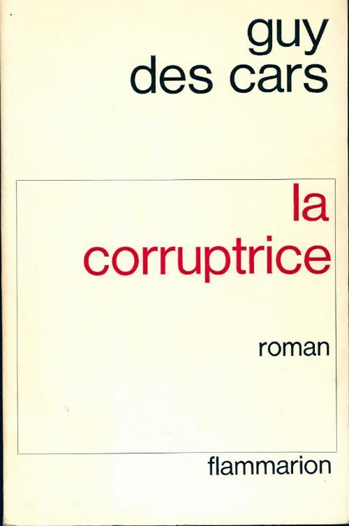 La corruptrice - Guy Des Cars -  Flammarion GF - Livre