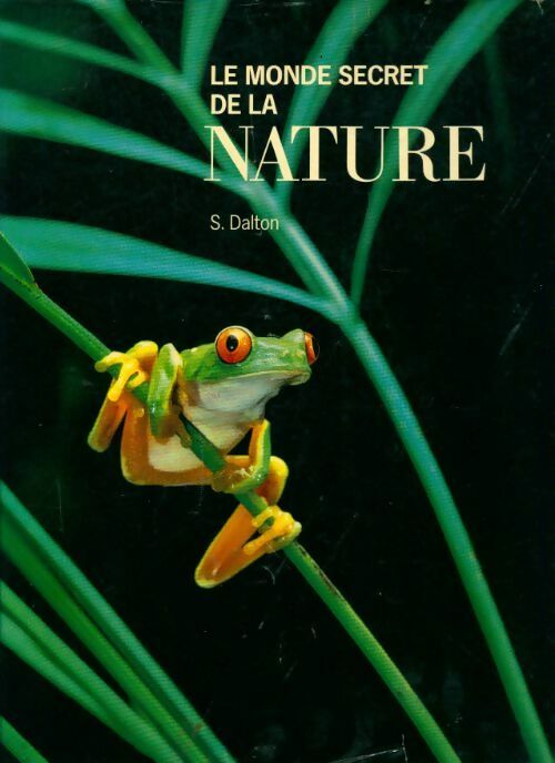 Livrenpoche : Le monde secret de la nature - S. Dalton - Livre