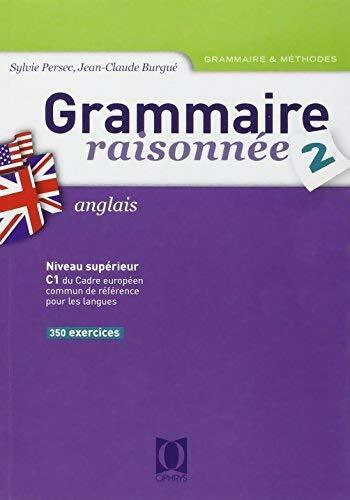 Grammaire raisonnée anglais Tome II - Sylvie Persec -  Ophrys GF - Livre