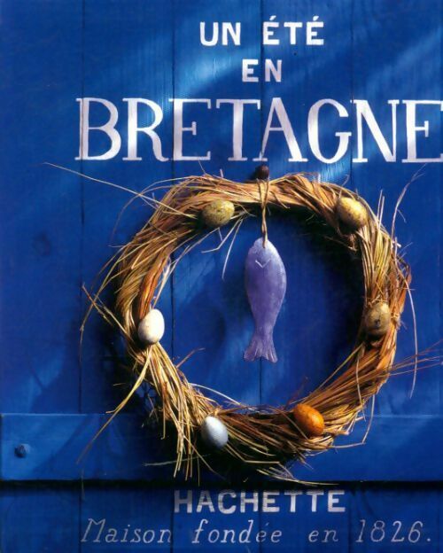 Un été en Bretagne - Collectif ; Jeanne Barzilai -  Hachette Tourisme GF - Livre