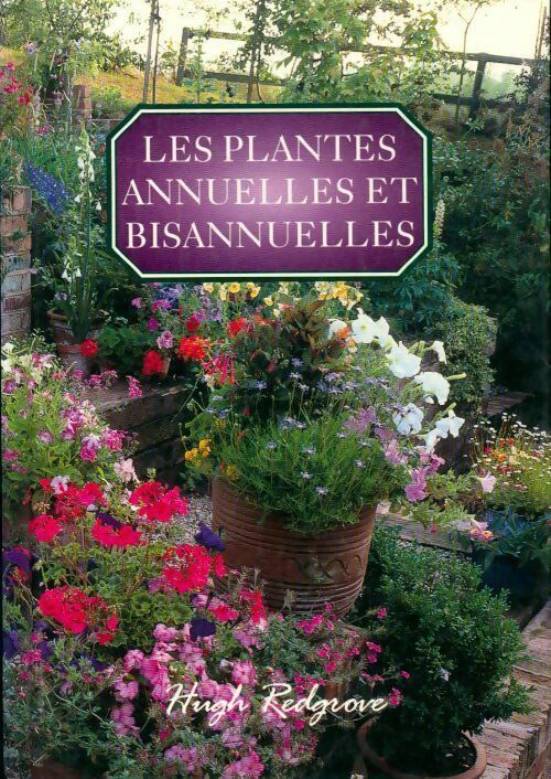 Livrenpoche : Les plantes annuelles et bisannuelles - Hugh Redgrove - Livre
