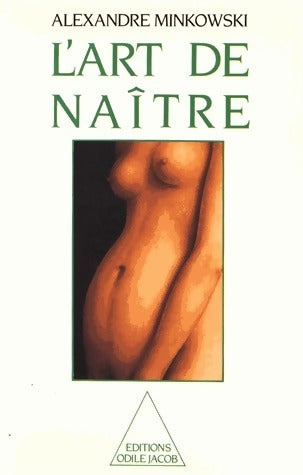 Livrenpoche : L'art de naître - Alexandre Minkowski - Livre
