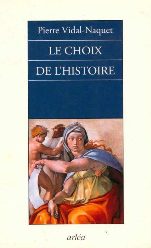Livrenpoche : Le choix de l'histoire - Pierre Vidal-Naquet - Livre