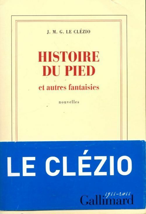 Livrenpoche : Histoire du pied et autres fantaisies - J. M. G Le Clézio - Livre