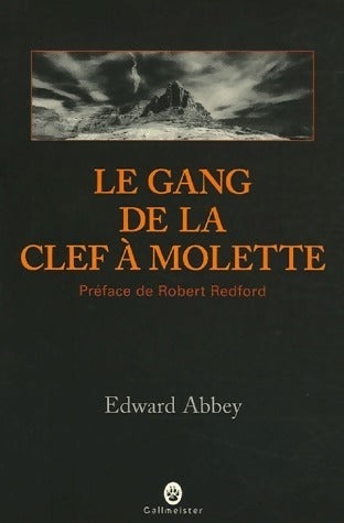 Livrenpoche : Le gang de la clef à molette - Edward Abbey - Livre