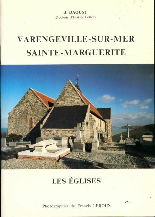 Livrenpoche : Varengeville-sur-mer, sainte-Marguerite : Les églises - J. Daoust - Livre