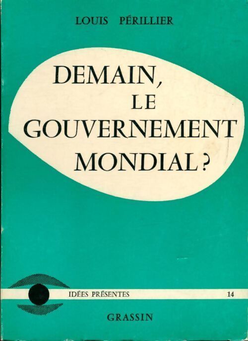 Demain, le gouvernement mondial ? - Louis Perillier - Livre
