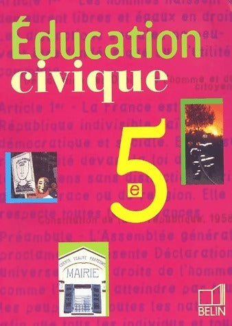 Education civique 5e - Collectif -  Belin GF - Livre