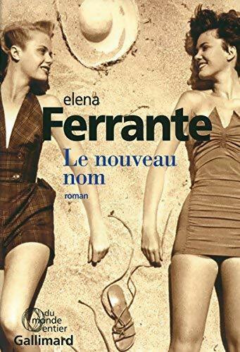 L'amie prodigieuse Tome II : Le nouveau nom - Elena Ferrante -  Gallimard GF - Livre