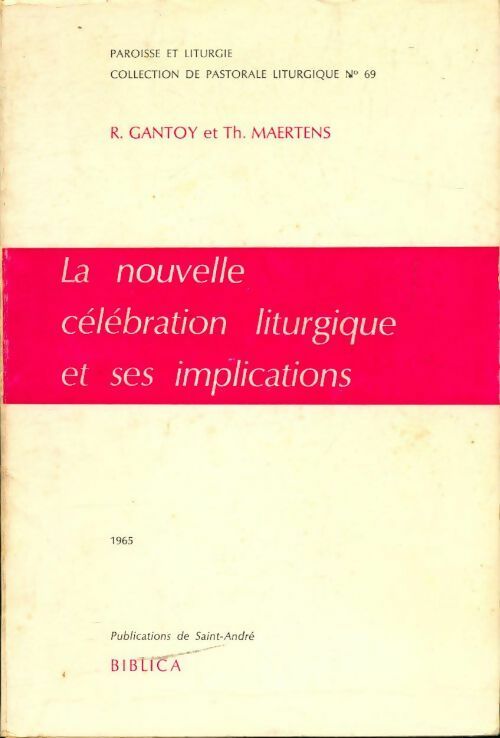 Livrenpoche : La nouvelle célébration liturgique et ses implications - R. Gantoy, Th. Maertens - Livre