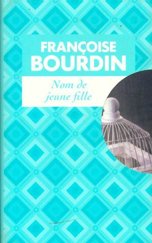 Livrenpoche : Nom de jeune fille - Françoise Bourdin - Livre