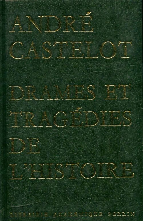 Livrenpoche : Drames et tragédies de l'Histoire - André Castelot - Livre