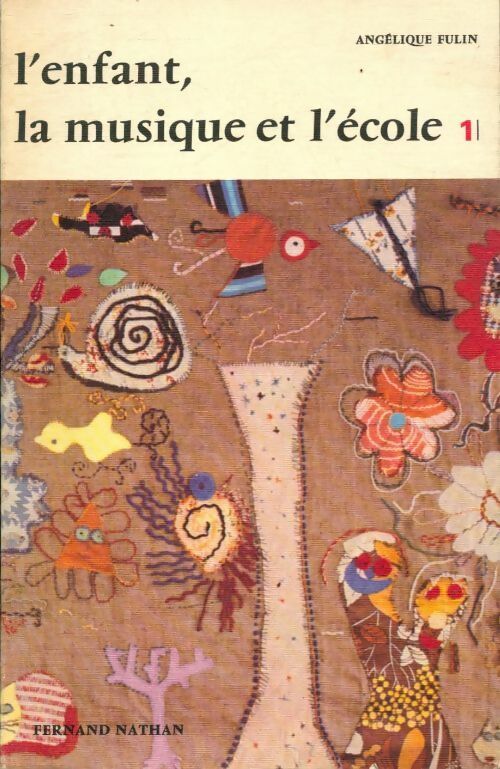 Livrenpoche : L'enfant la musique et l'école Tome I : Explorations - Angélique Fulin - Livre