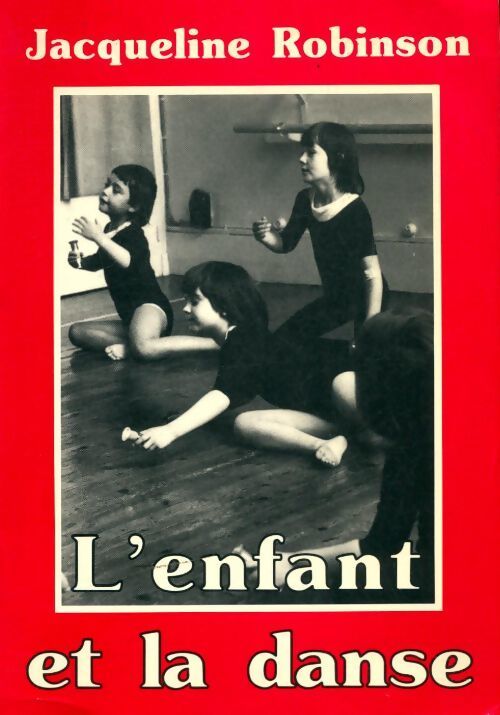 Livrenpoche : L'enfant et la danse - Jacqueline Robinson - Livre