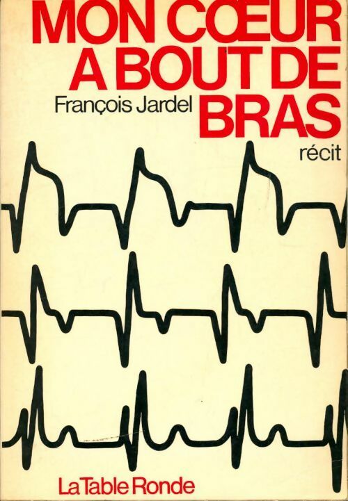 Livrenpoche : Mon coeur à bout bras - François Jardel - Livre
